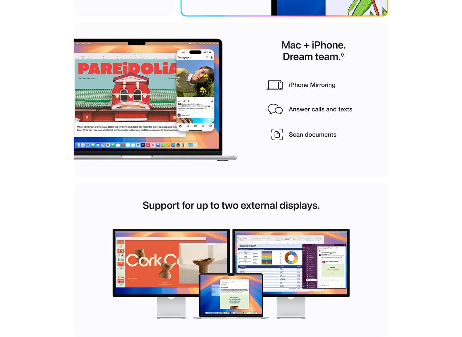 M2 has Support for one external display. Support for Wi-Fi 6. M3 has Support For Two external displays. Support for Wi-Fi 6E which is up to 2x faster than Wi-Fi 6. Liquid Retina display. Simply brilliant. Advanced camera and audio. 1080p FaceTime HD camera with three-mic array. Immersive sound system with Spatial Audio.